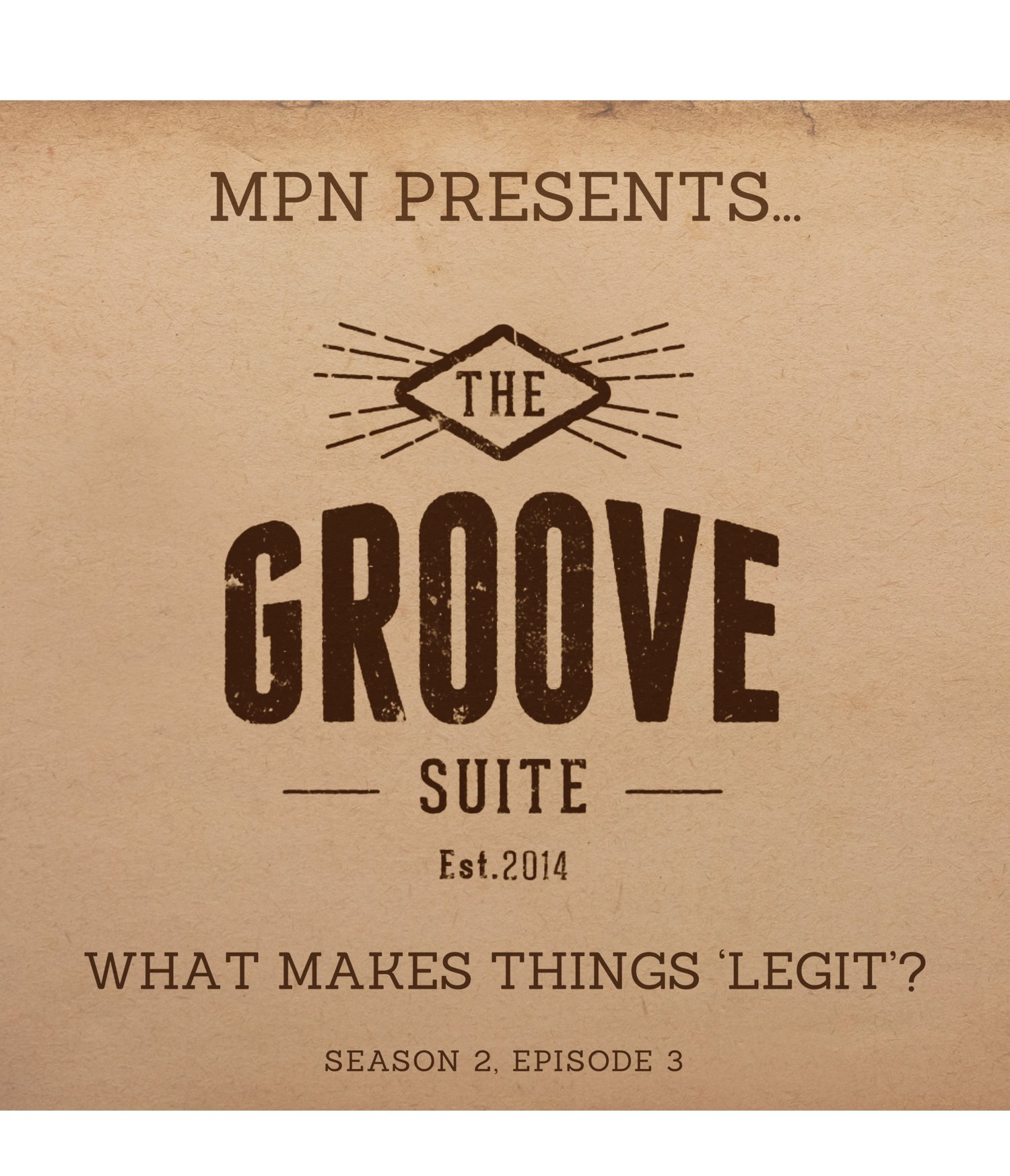 The Groove Suite Podcast: What Makes Things 'Legit'? 