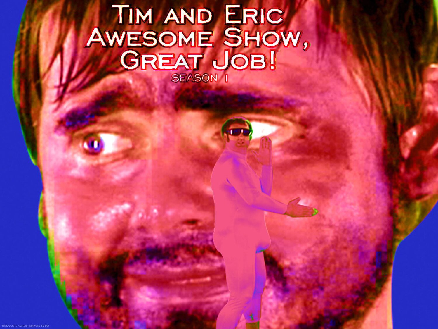 Tim and Eric Awesome Show, Great Job! 