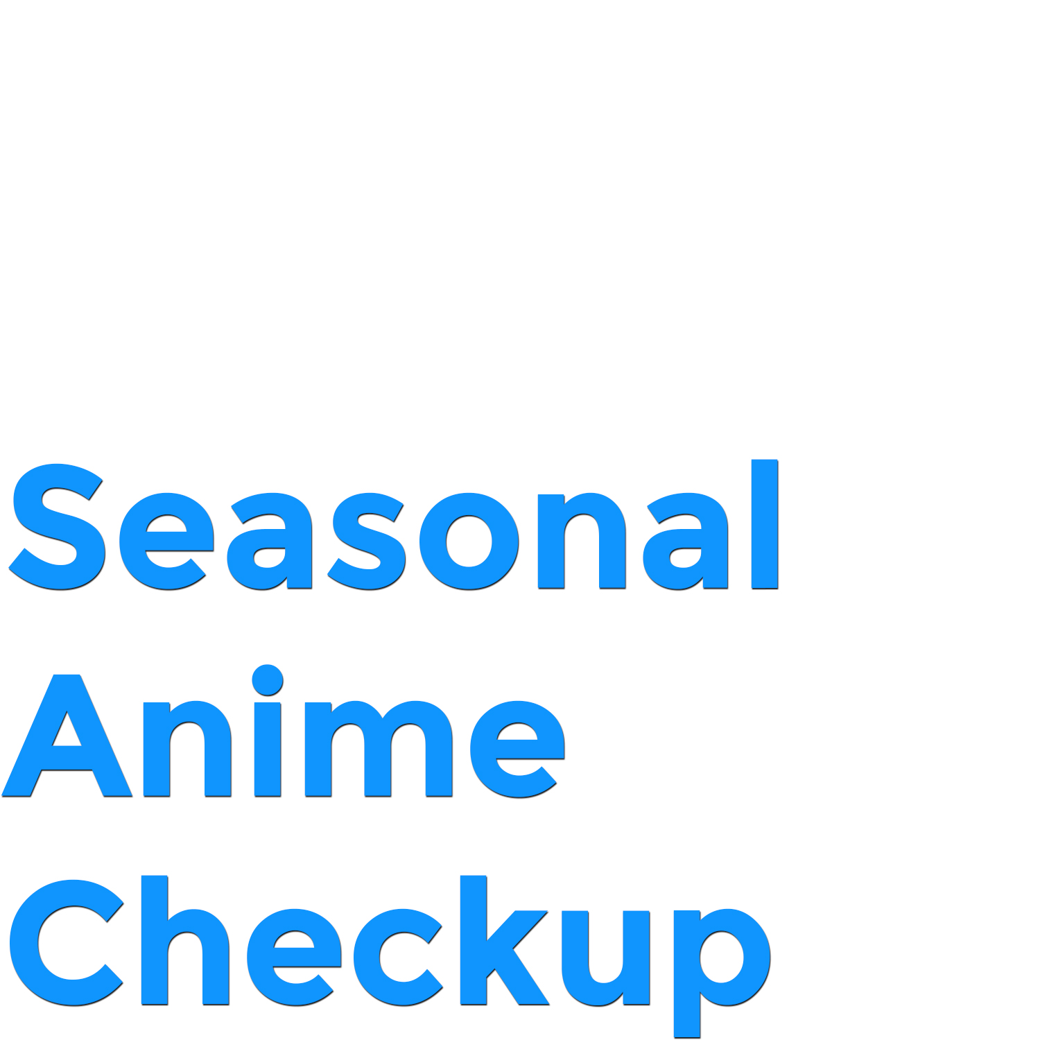 Seasonal Anime Checkup Episode #22 (Spring/Summer 2019)