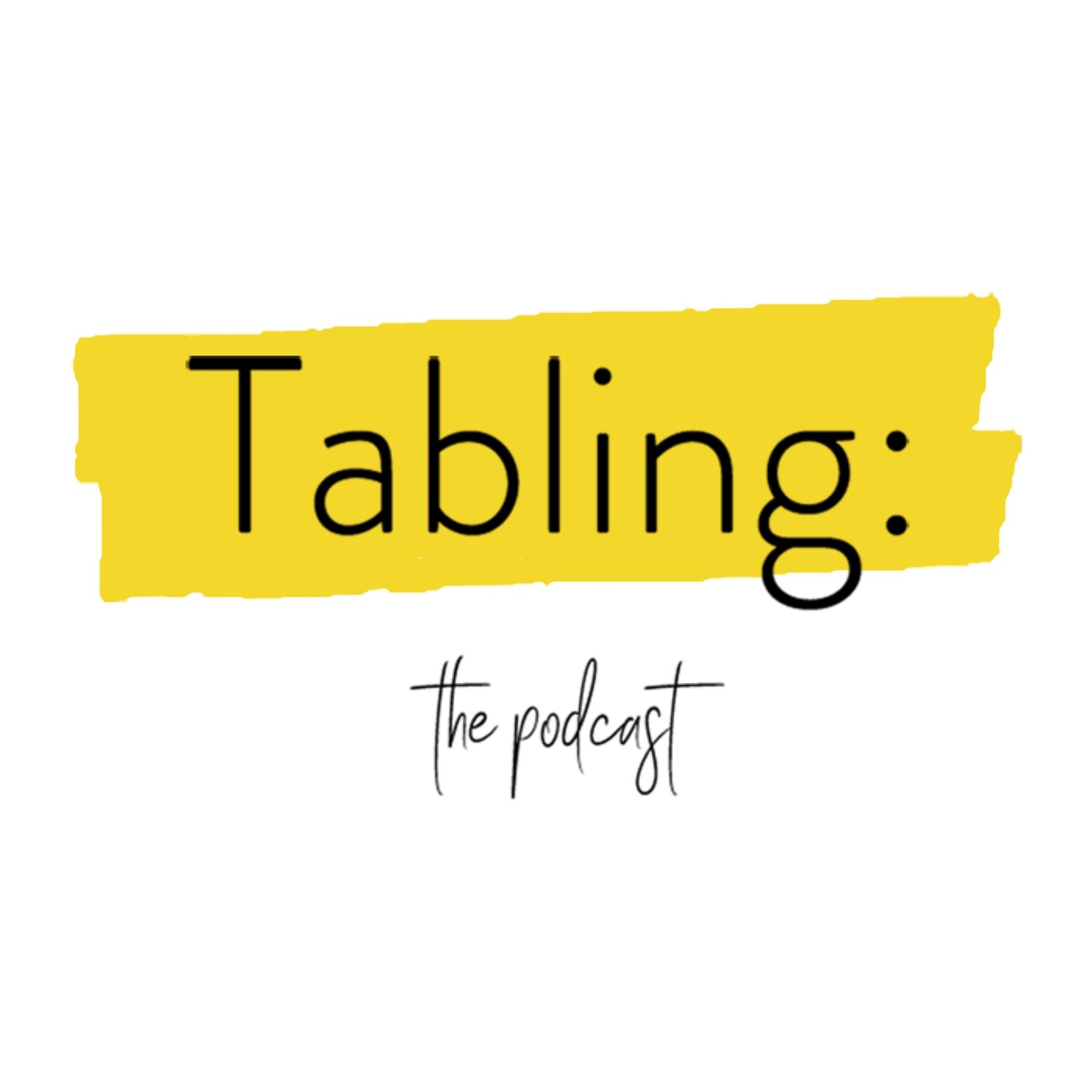 Tabling: The Podcast