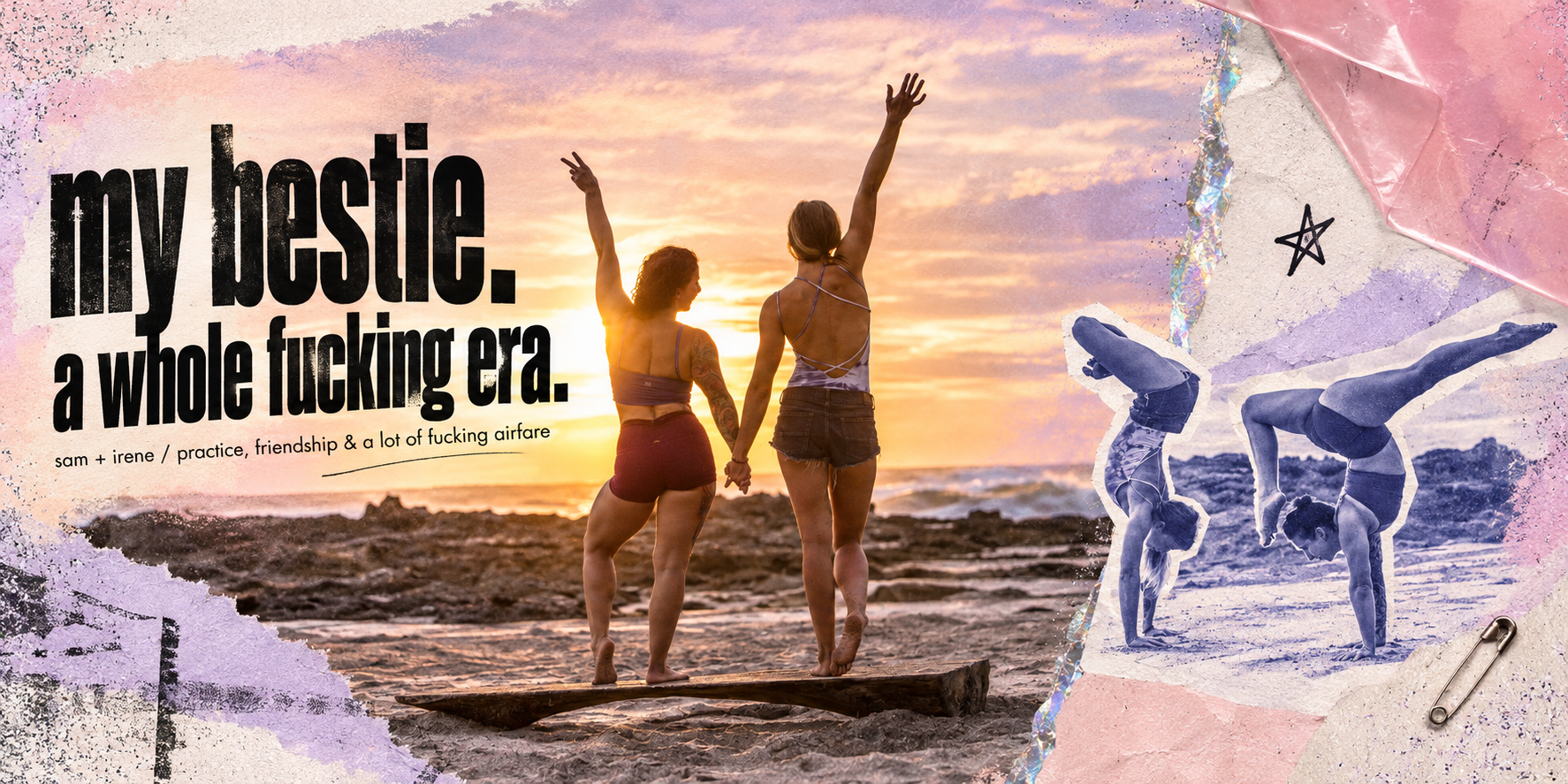 My bestie. A whole fucking era. Sam and Irene holding hands at sunset, with their yoga duo in cobalt xerox, pink acetate and a narrow silver foil seam.