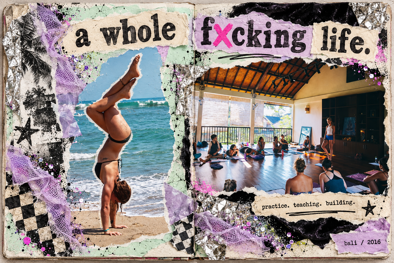 A whole f✘cking life. A Bali beach handstand and a yoga training room across a personal zine spread, with lilac gauze, silver foil and cream paper.