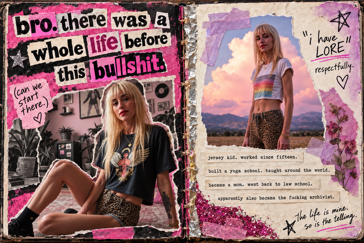 Bro. There was a whole life before this bullshit. A pink, lilac and silver autobiographical Burn Book spread.