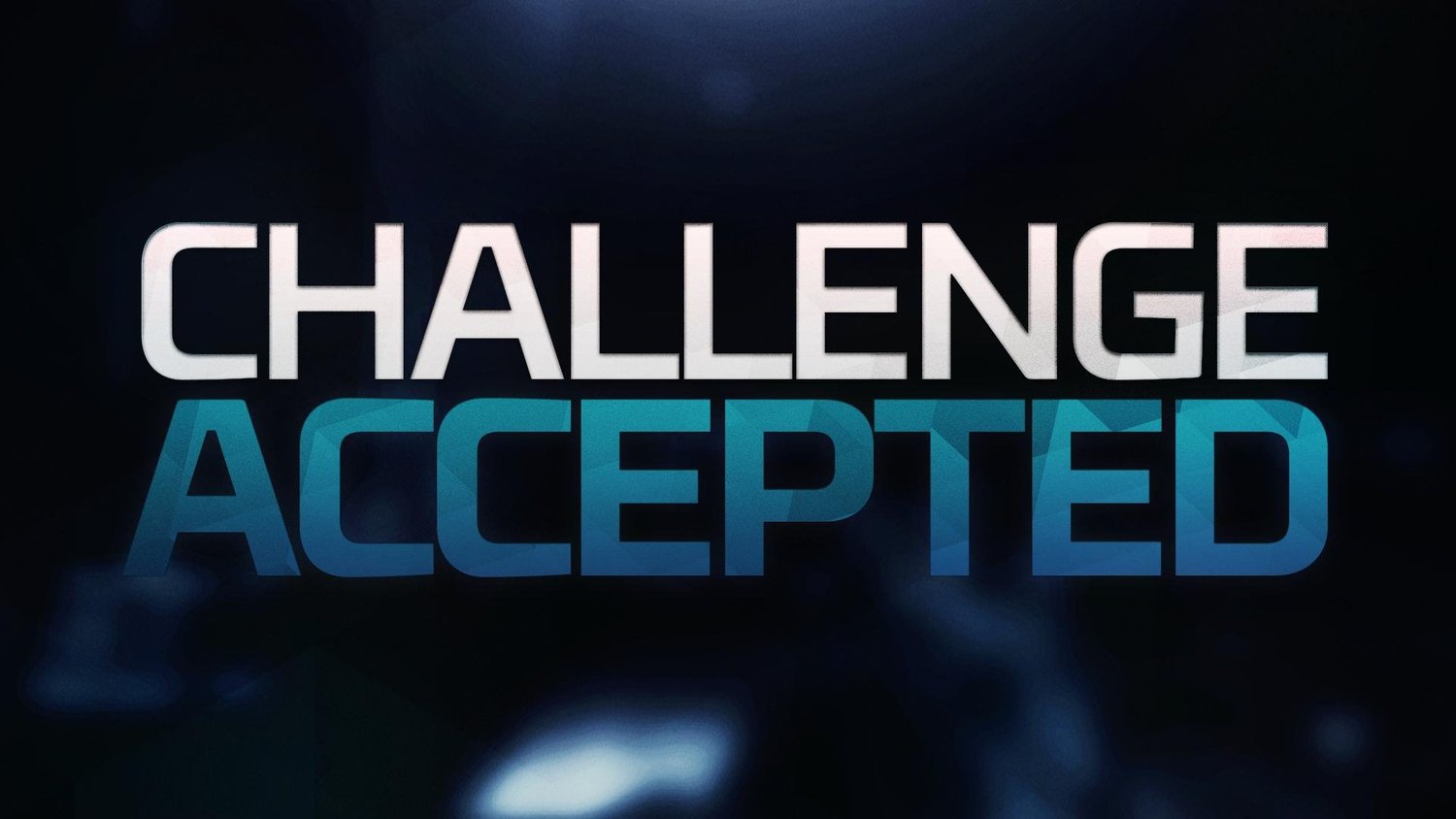 Challenge Accepted