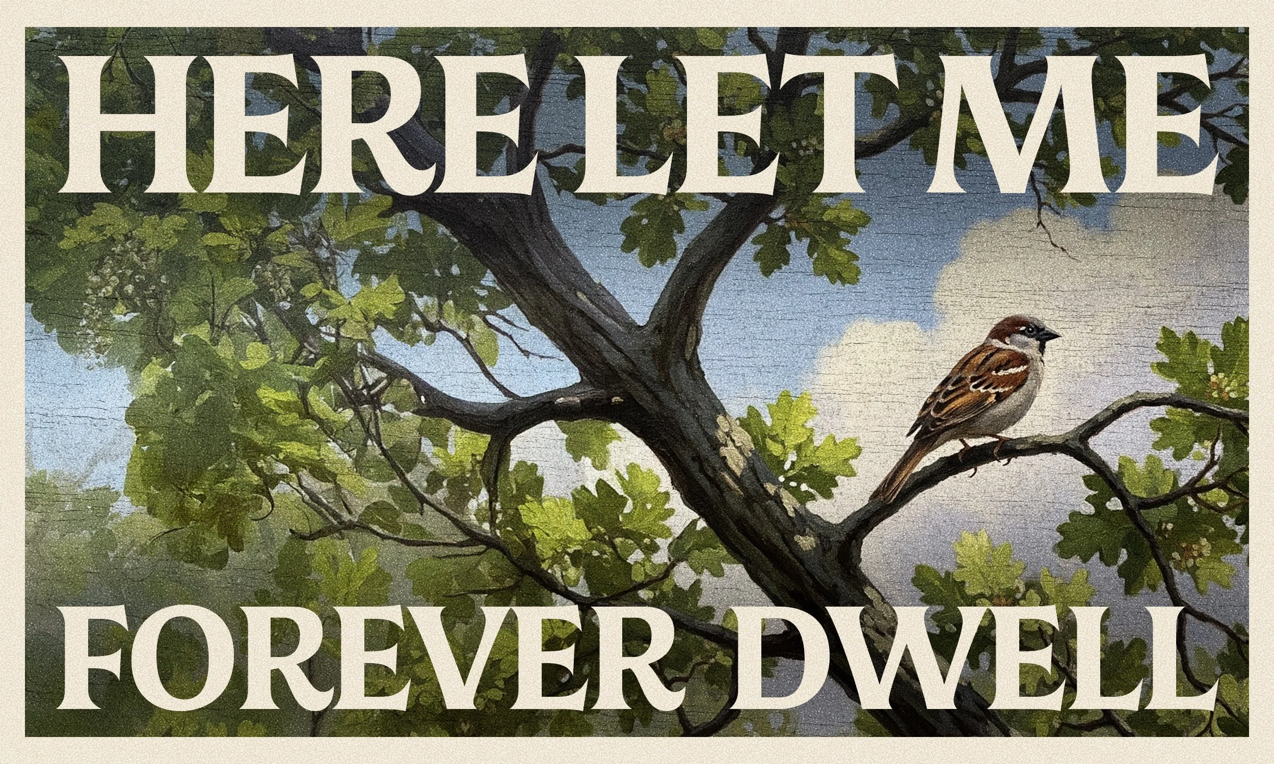 Here Let Me Forever Dwell