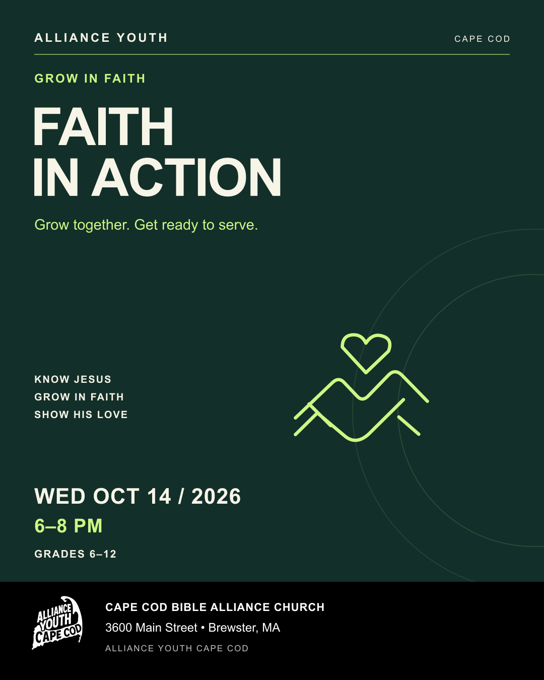 FAITH IN ACTION. Grow together. Get ready to serve. Alliance Youth, WED OCT 14 2026, 6–8 PM. CCBAC, 3600 Main Street, Brewster. 