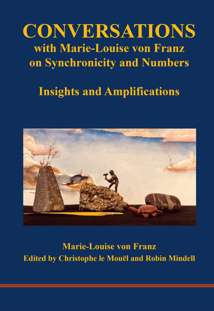 Conversations with Marie-Louise von Franz on Synchronicity and Numbers: Insights and Amplifications 