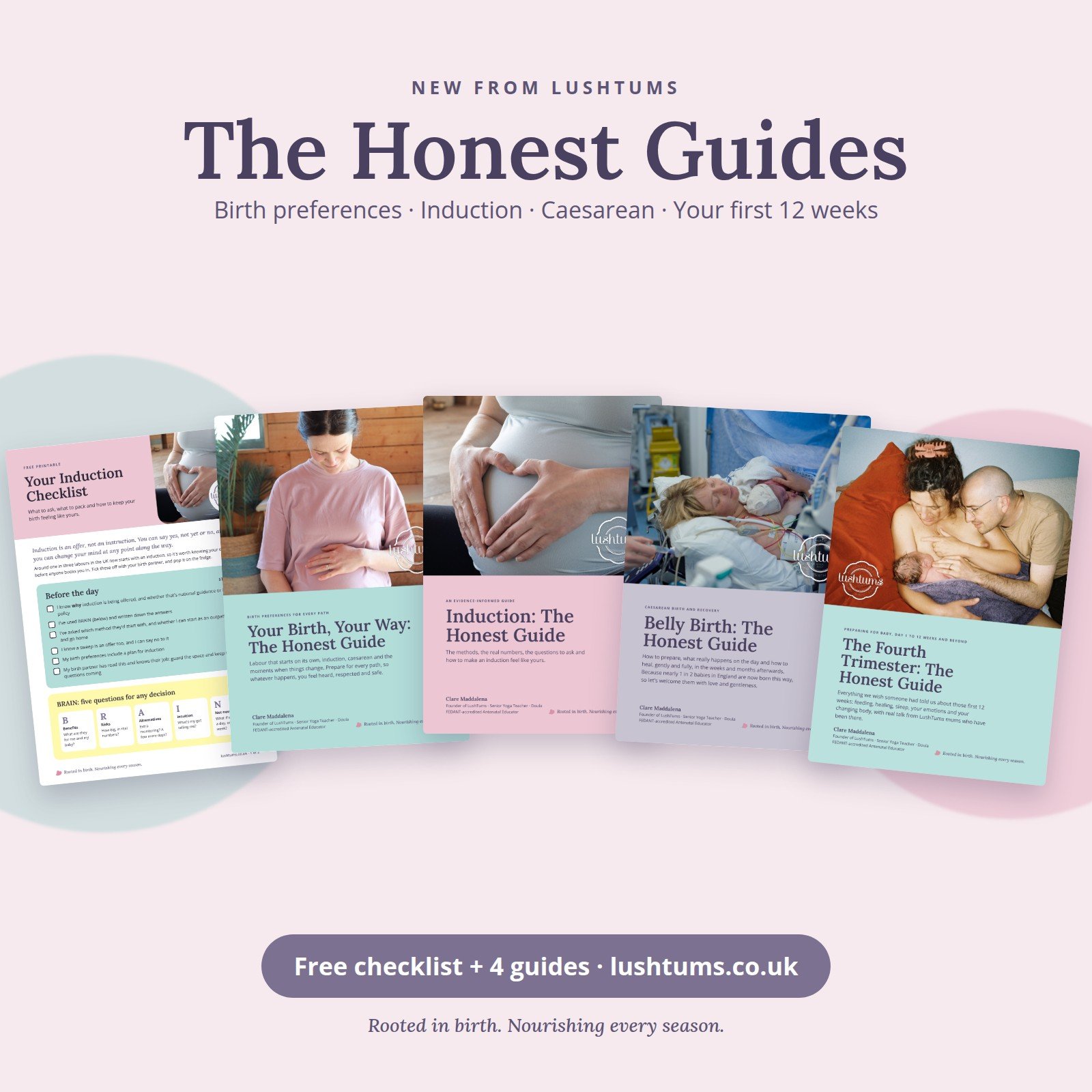 The five LushTums Honest Guides: the Induction Checklist, Your Birth Your Way, Induction, Belly Birth and The Fourth Trimester