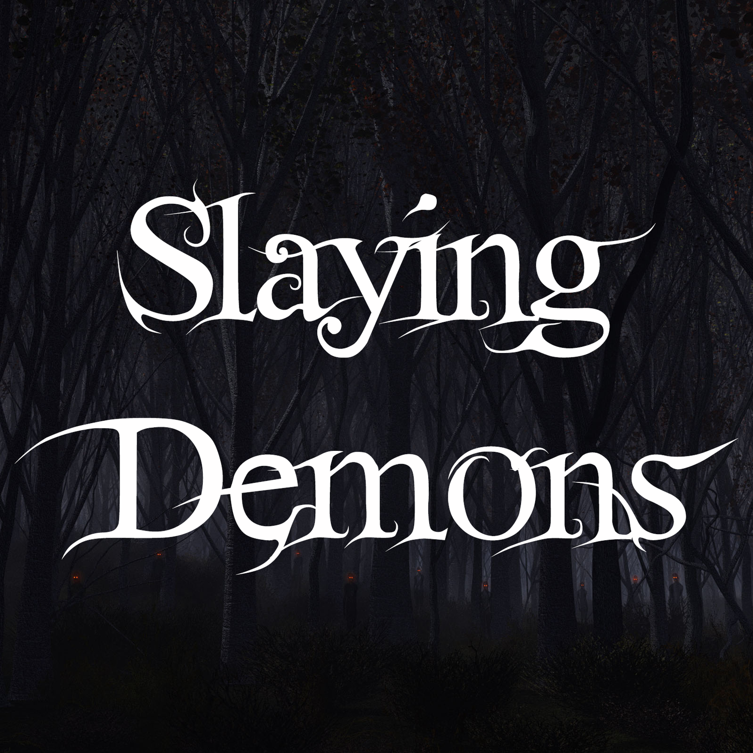 Slaying Demons