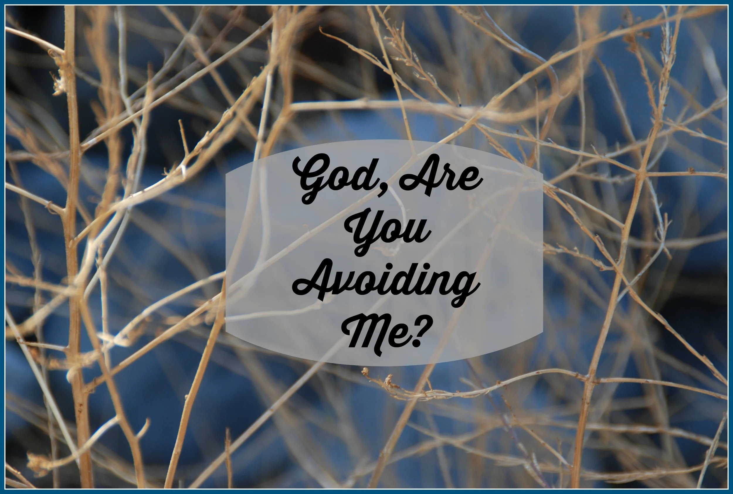 Are you avoiding me. Are you avoiding me