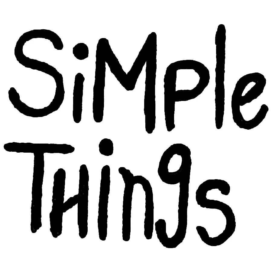 Something simple. Simple things.