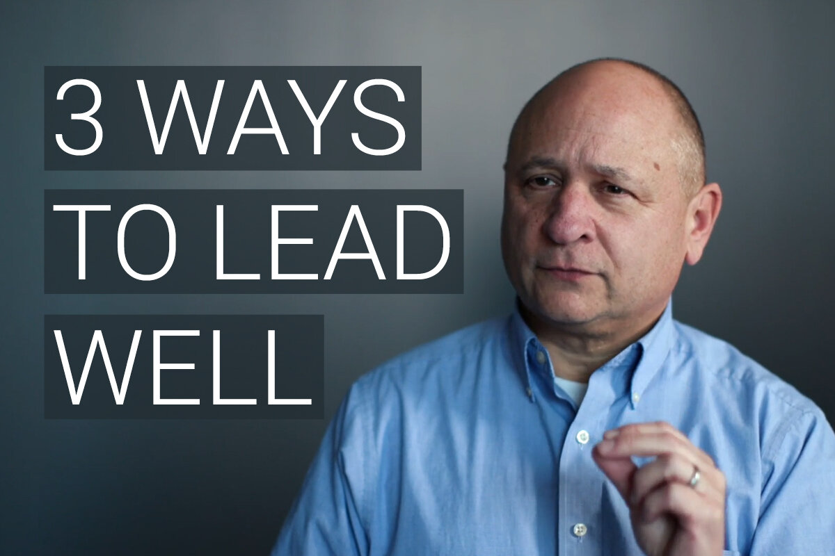 3 Ways to Lead Well