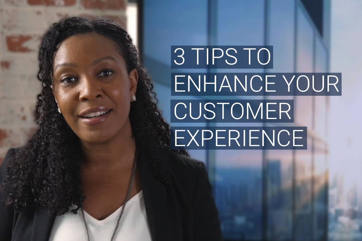 3 Tips to Enhance Your Customer Experience