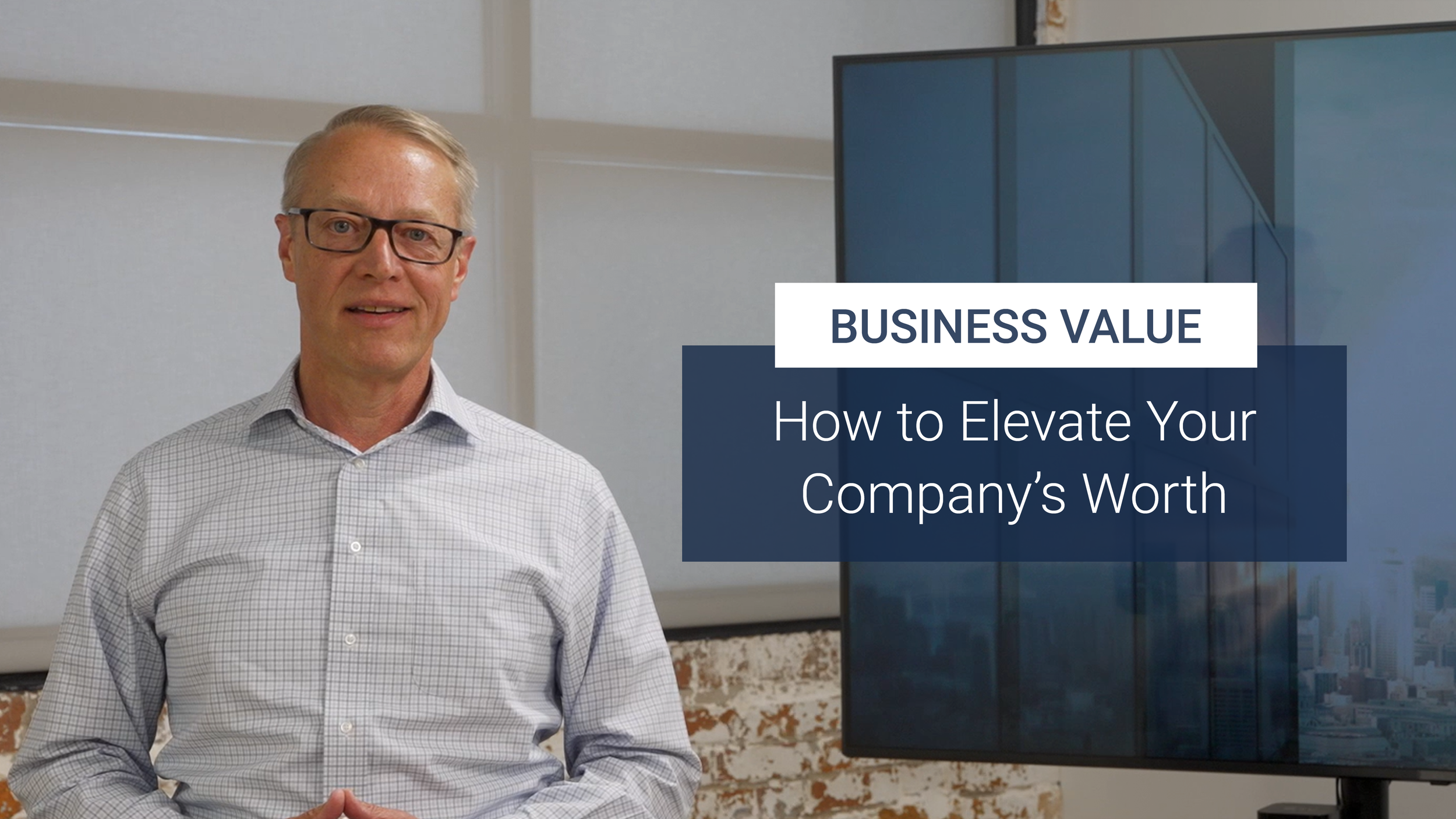 Unlocking Business Value: How to Elevate Your Company’s Worth