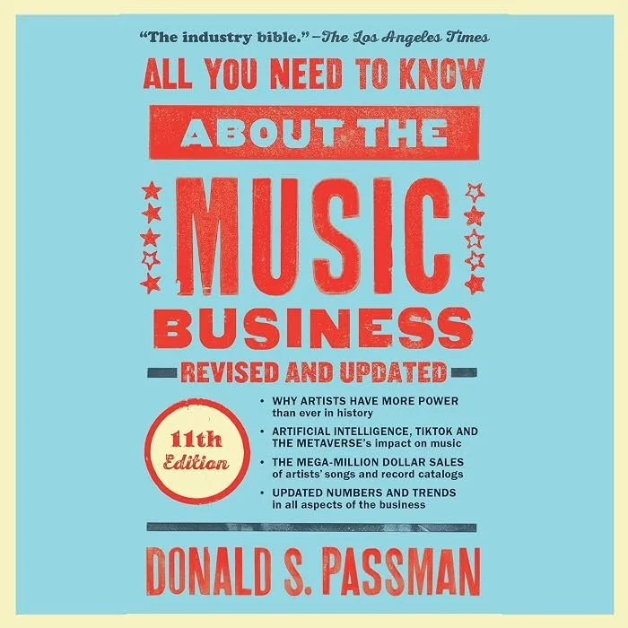 All You Need to Know About the Music Business by Donald Passman (11th Edition)