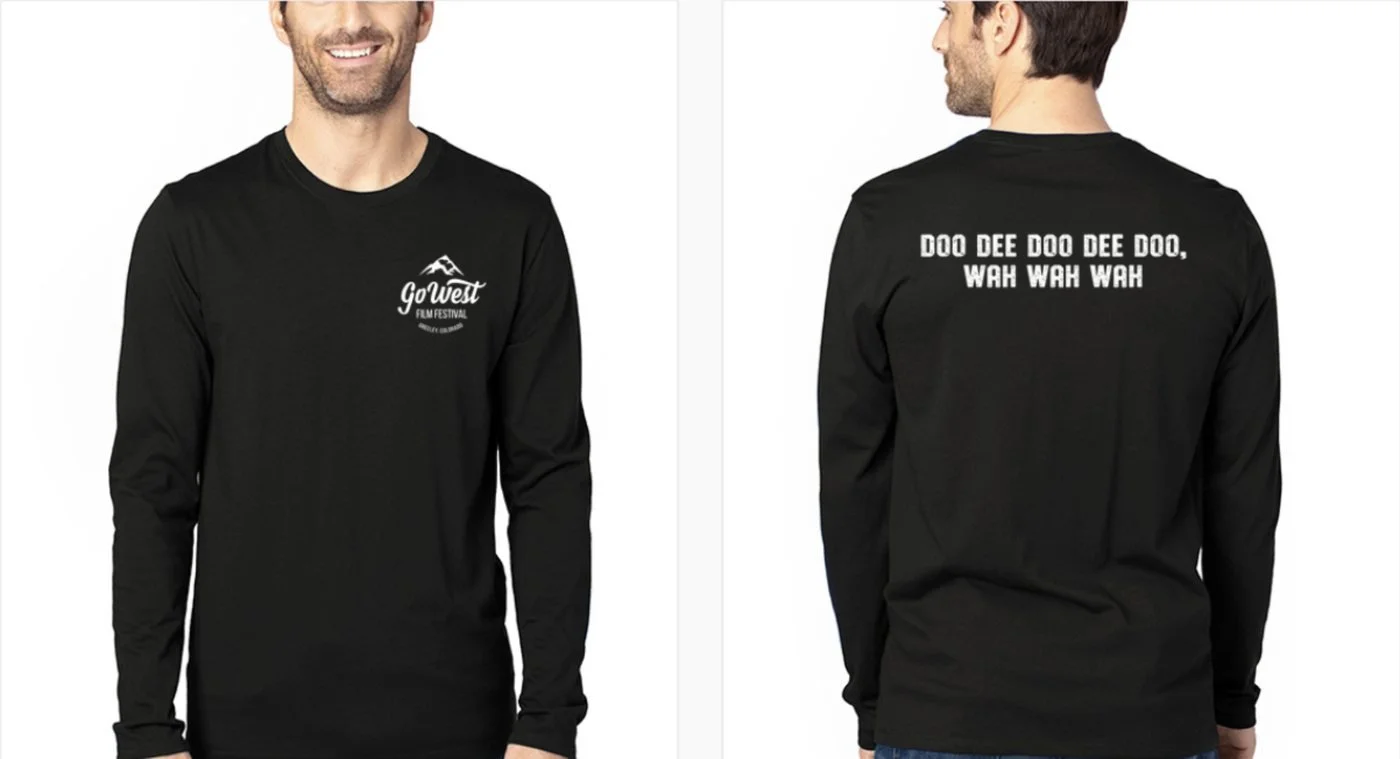 Front and back of a black Go West Film Festival long-sleeve shirt that reads Doo Dee Doo Dee Doo, Wah Wah Wah