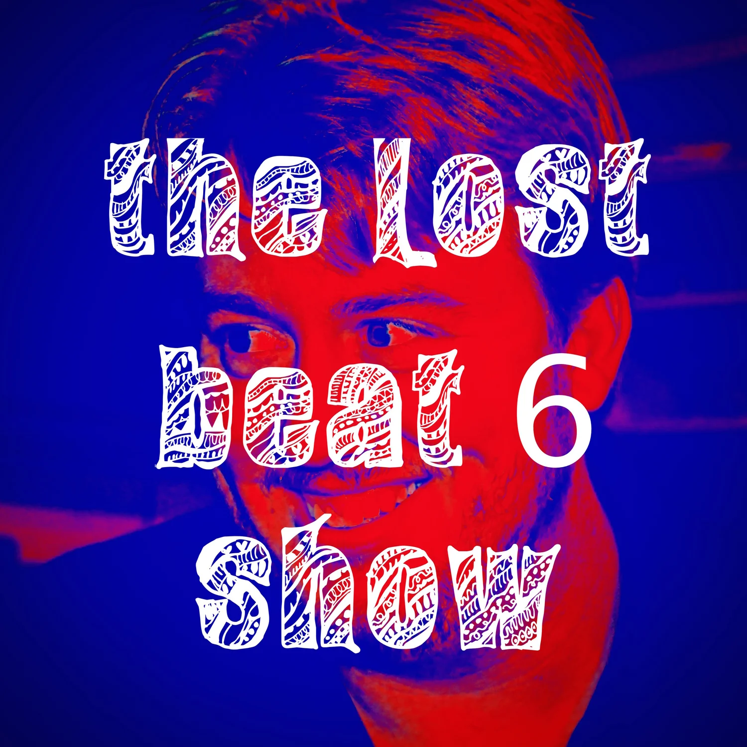 The Lost Beat 6 Show - Lost Beat 6