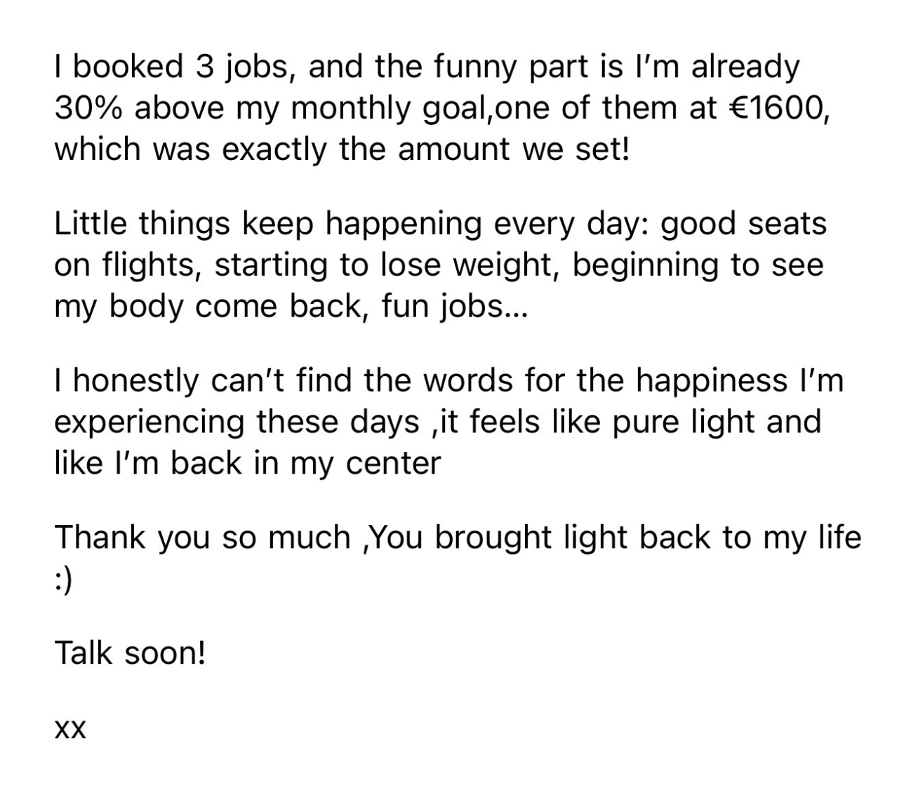 Private client email describing booking new jobs above her monthly goal and feeling lighter, brighter and back in her centre, after private coaching with manifestation coach Juliette Kristine