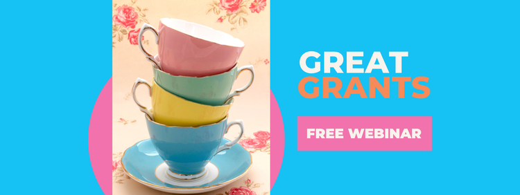 A bright blue background with four stacked colourful teacups. To the right it says "'Great" in white, "Grants" in orange, and "Free webinar" in white with a pink background.