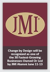 JMI logo overlaid with text that reads Change by Design will be recognized as one of the 30 Fastest Growing Businesses Owned or Led by JMI Alumni June 11-13