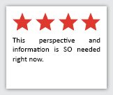 4 Stars: This perspective and information is SO needed right now.
