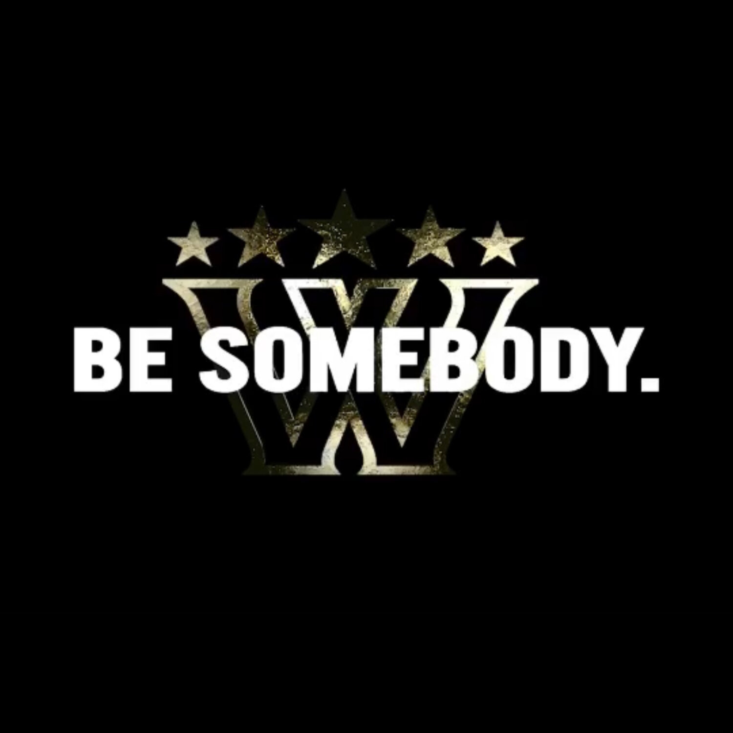 Be Somebody