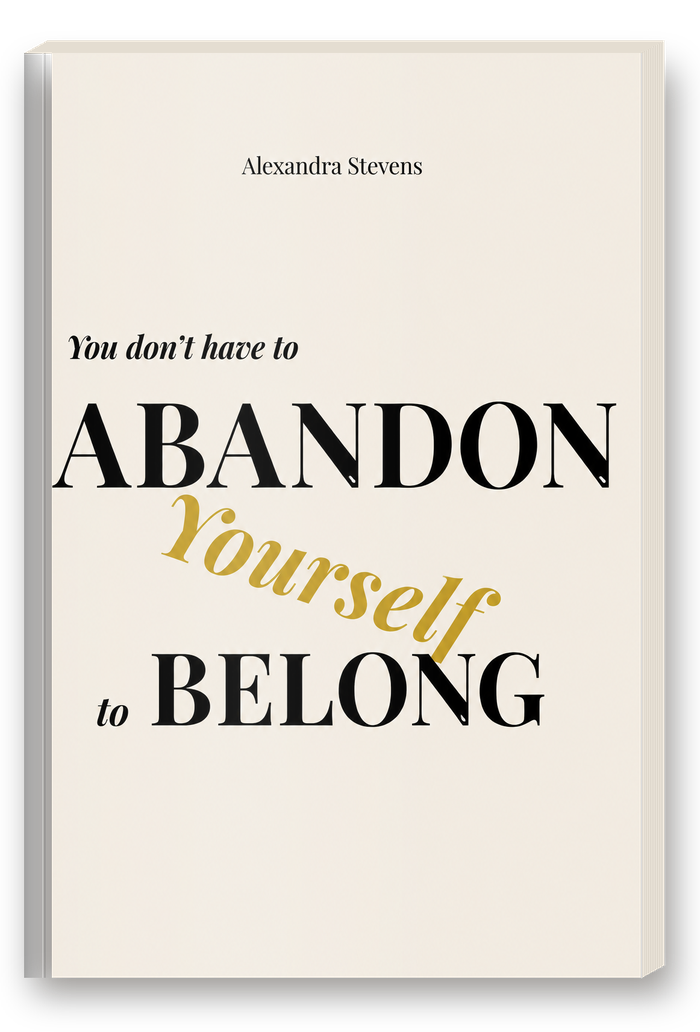 Book cover: You Don't Have to Abandon Yourself to Belong by Alexandra Stevens
