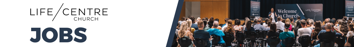Life Centre Church Jobs Banner