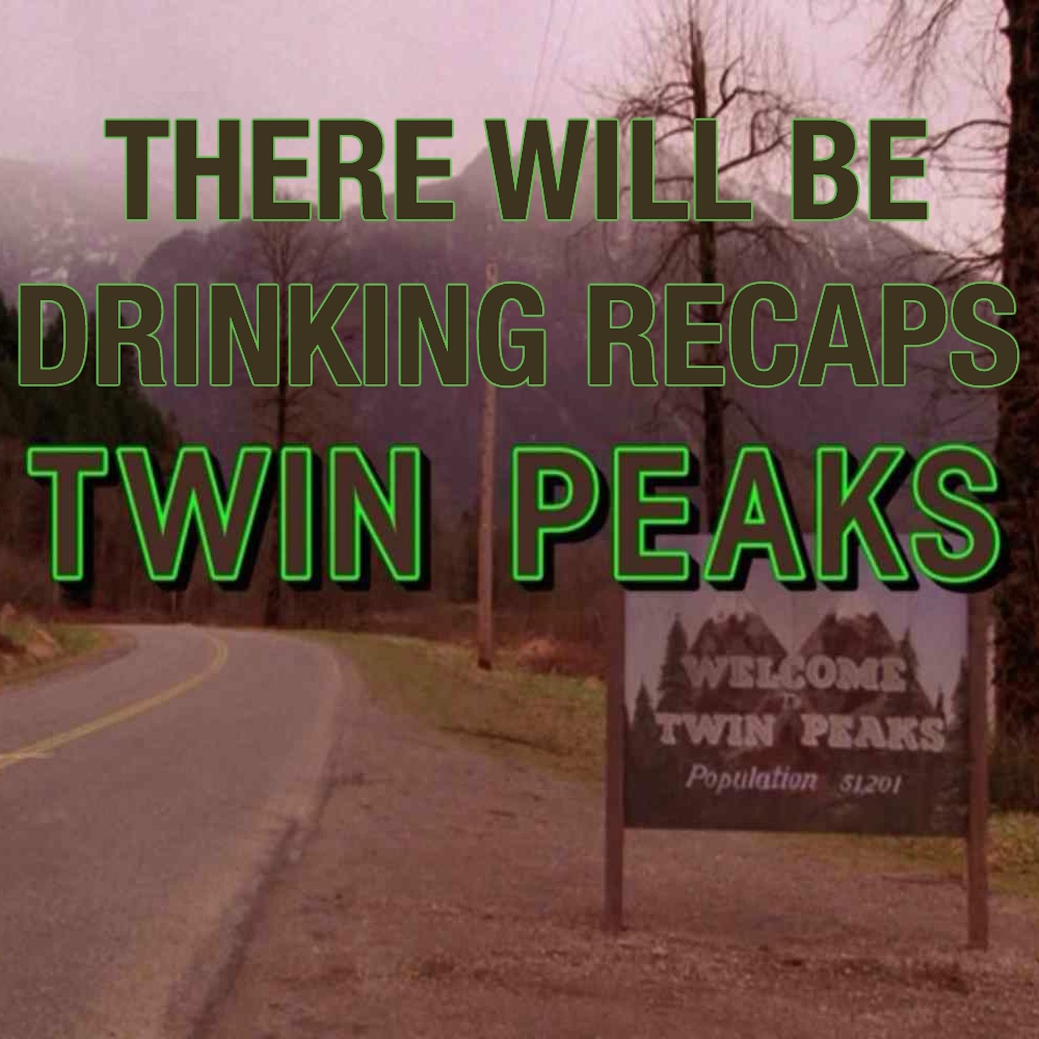 There Will Be Drinking Recaps Twin Peaks Listen Via Stitcher For Podcasts