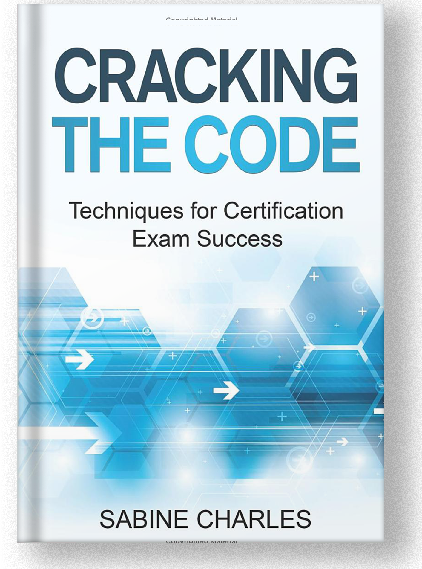 Cracking The Code Techniques for Certification Exam Success book cover