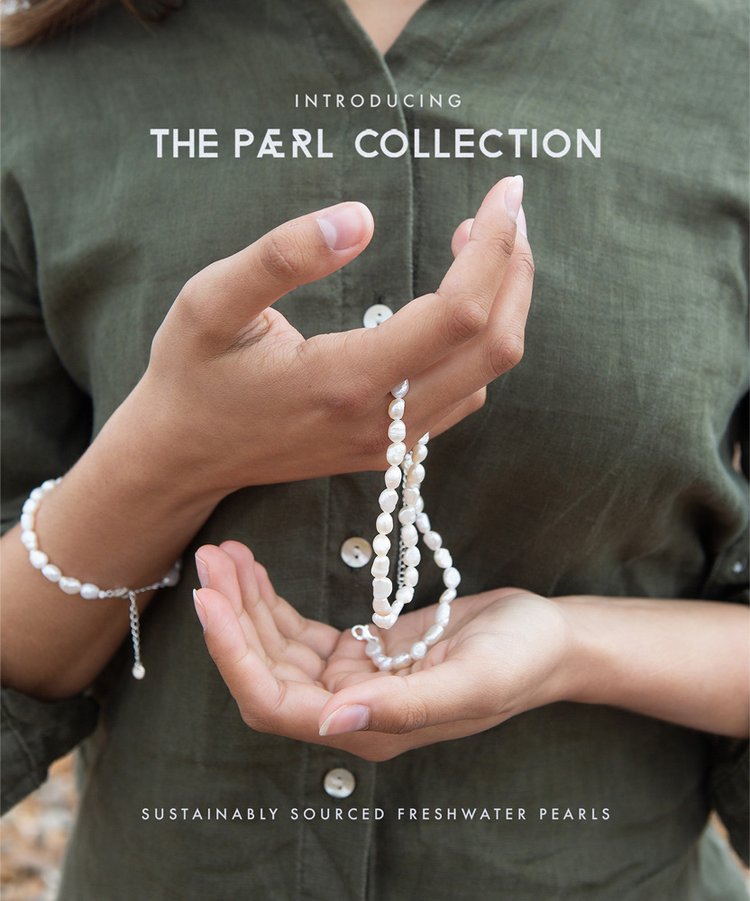 2 v o Y NEL YLV TR THE PARL COLLECTION SUSTAINABLY SOURCED FRESHWATER PEARLS 