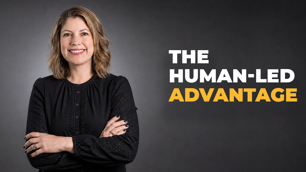 The Human-Led Advantage