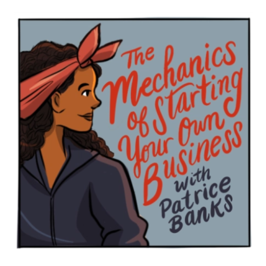 The Mechanics of Starting Your Own Business podcast cover, with Patrice Banks