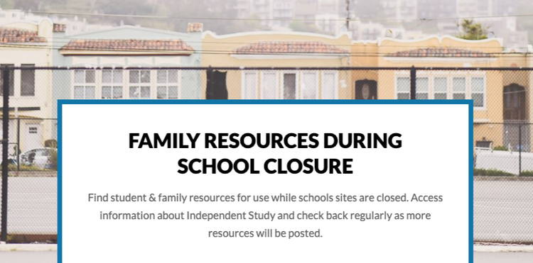Screenshot of a neighborhood with a text box in front that says "Family Resources During School Closure" and a smaller paragraph that says "Find student & family resources for use while schools sites are closed."