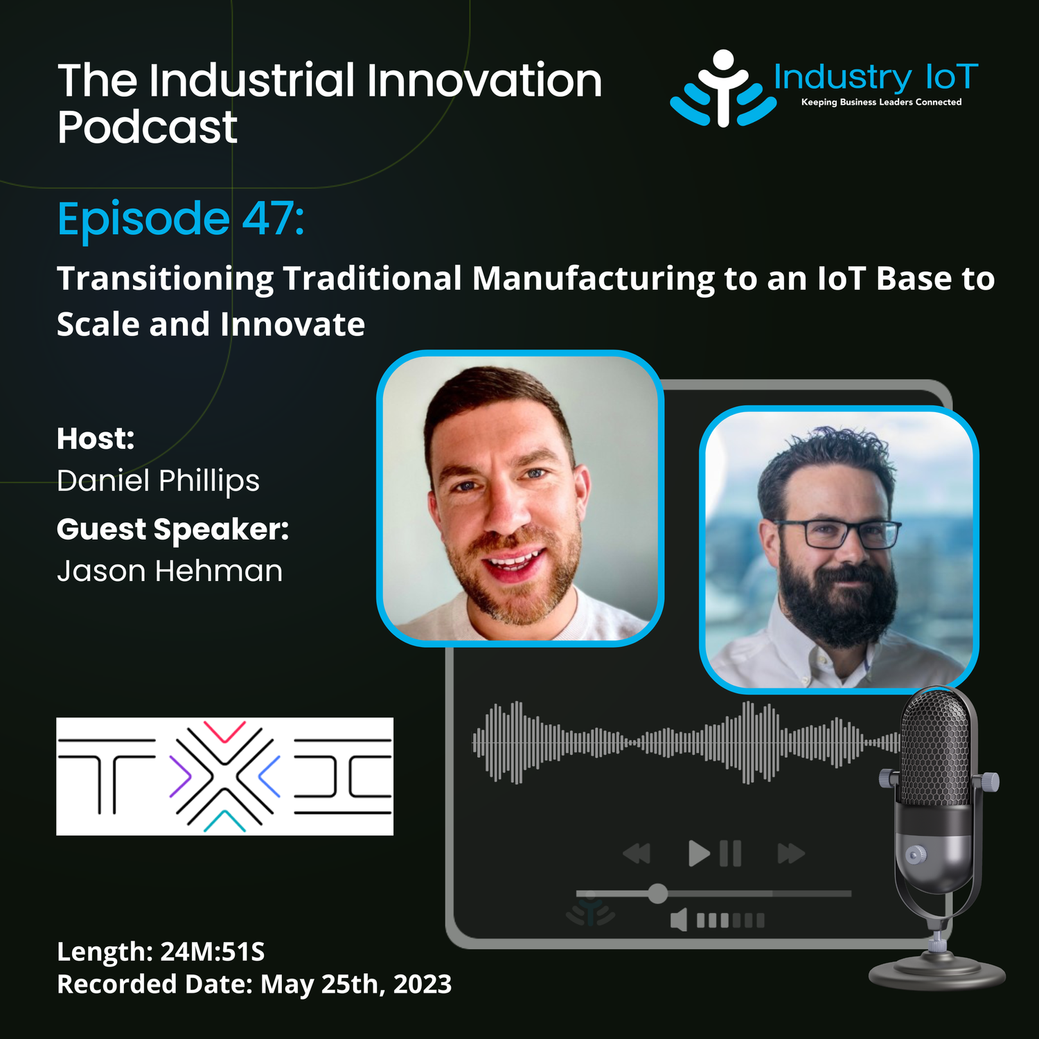 Episode 47: Transitioning Traditional Manufacturing to an IoT Base to Scale and Innovate — Industry IoT
