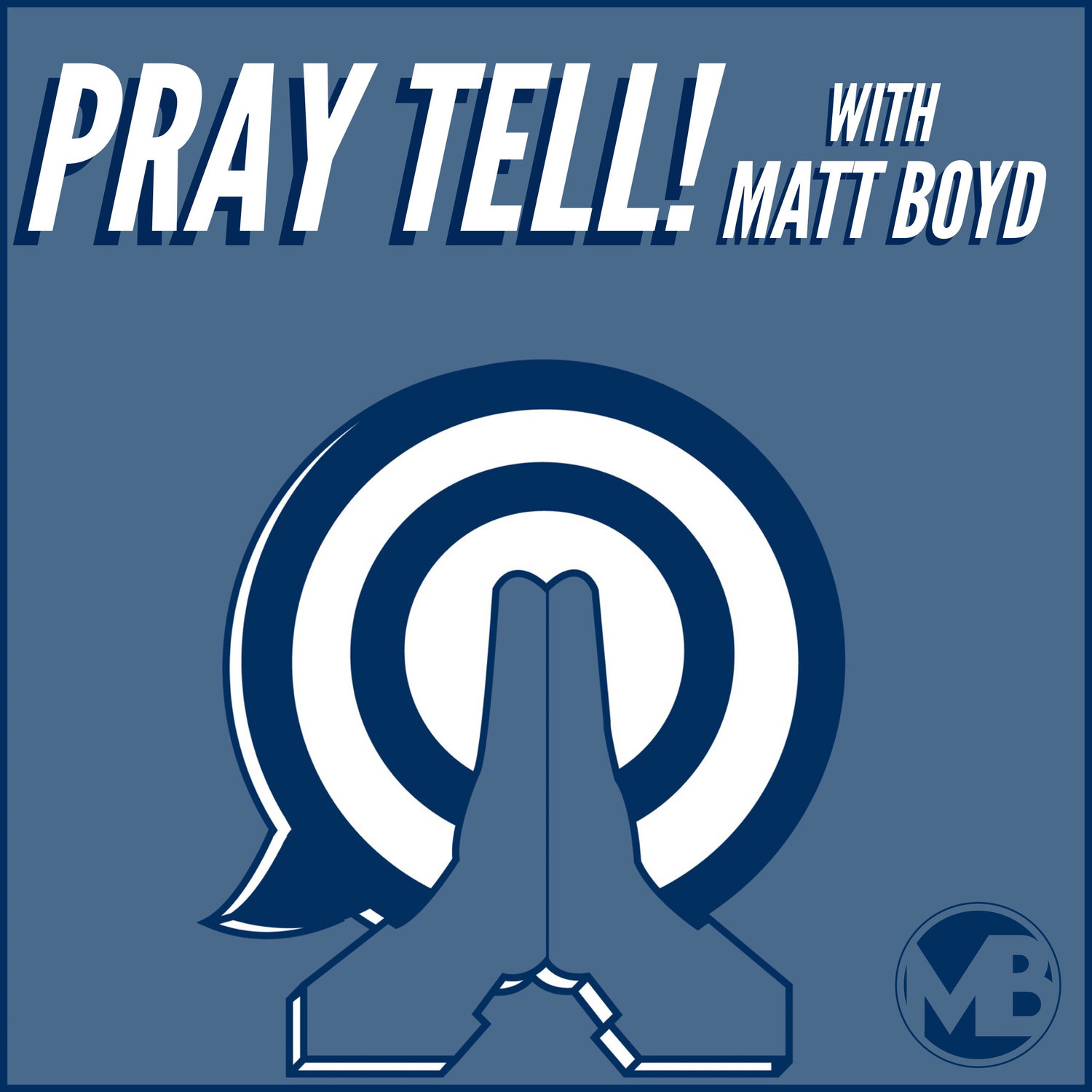 Pray Tell with Matt Boyd