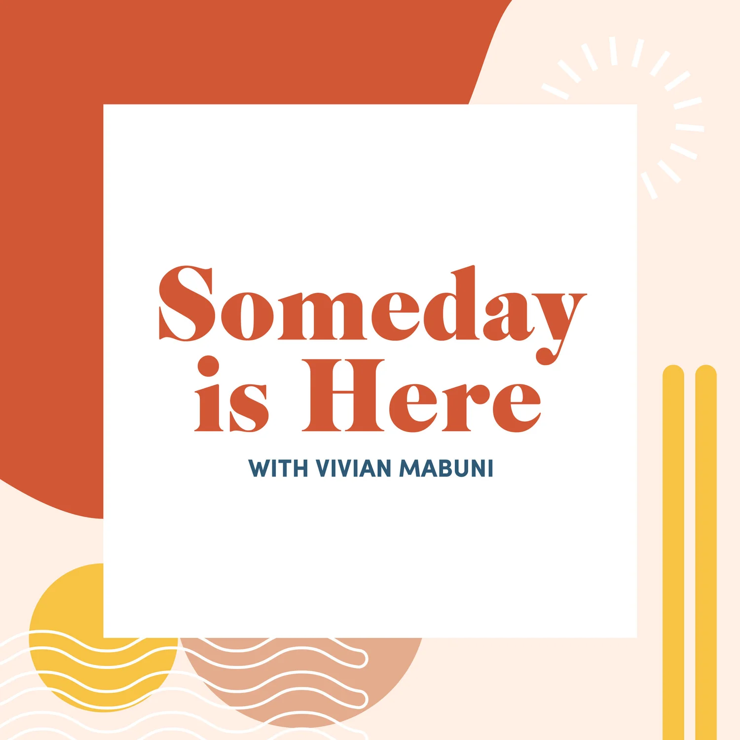 Someday is Here