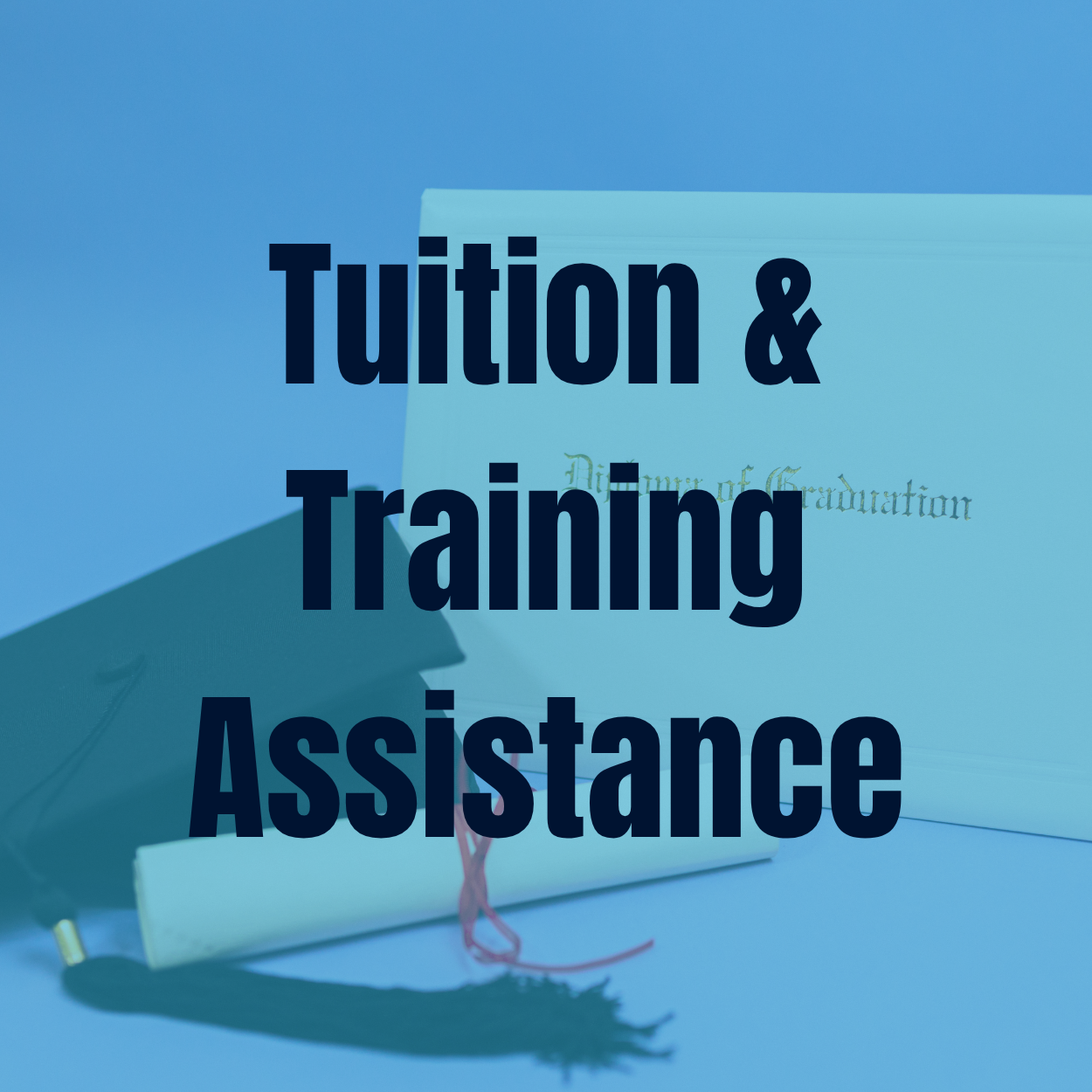 Tutition & training assistance
