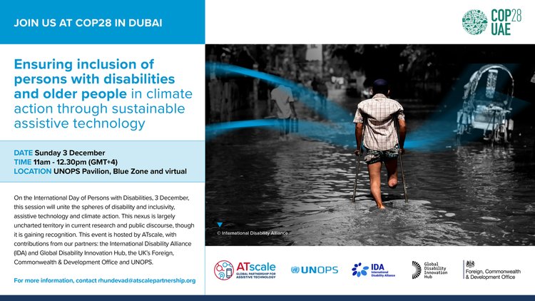 Event flyer reads "Join us at COP28 in Dubai. Ensuring inclusion of persons with disabilities in climate action through sustainable assistive technology." In the centre, there is an image of a man wading through flood water - he is using crutches and