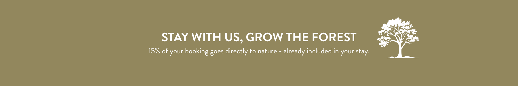 Stay with us, grow the forest