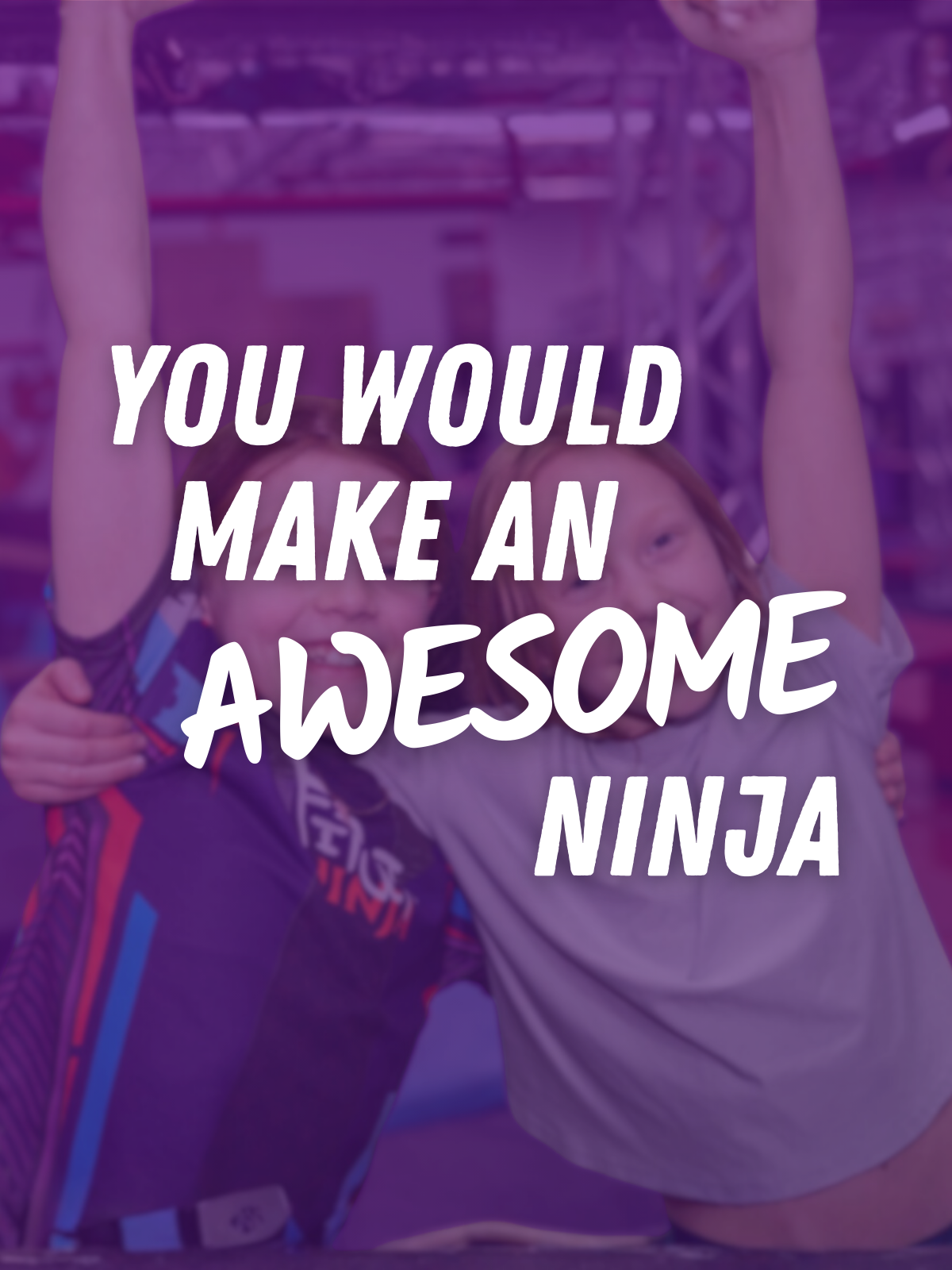 You Would Make an AWESOME Ninja!