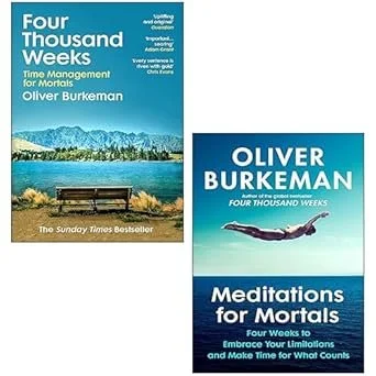 Four Thousand Weeks & Meditations for Mortals