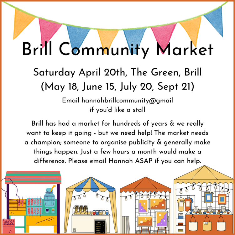 Colour drawings of bunting and market stalls with text about Brill Community Market. Next market will be April 20th but help is needed to ensure its future.