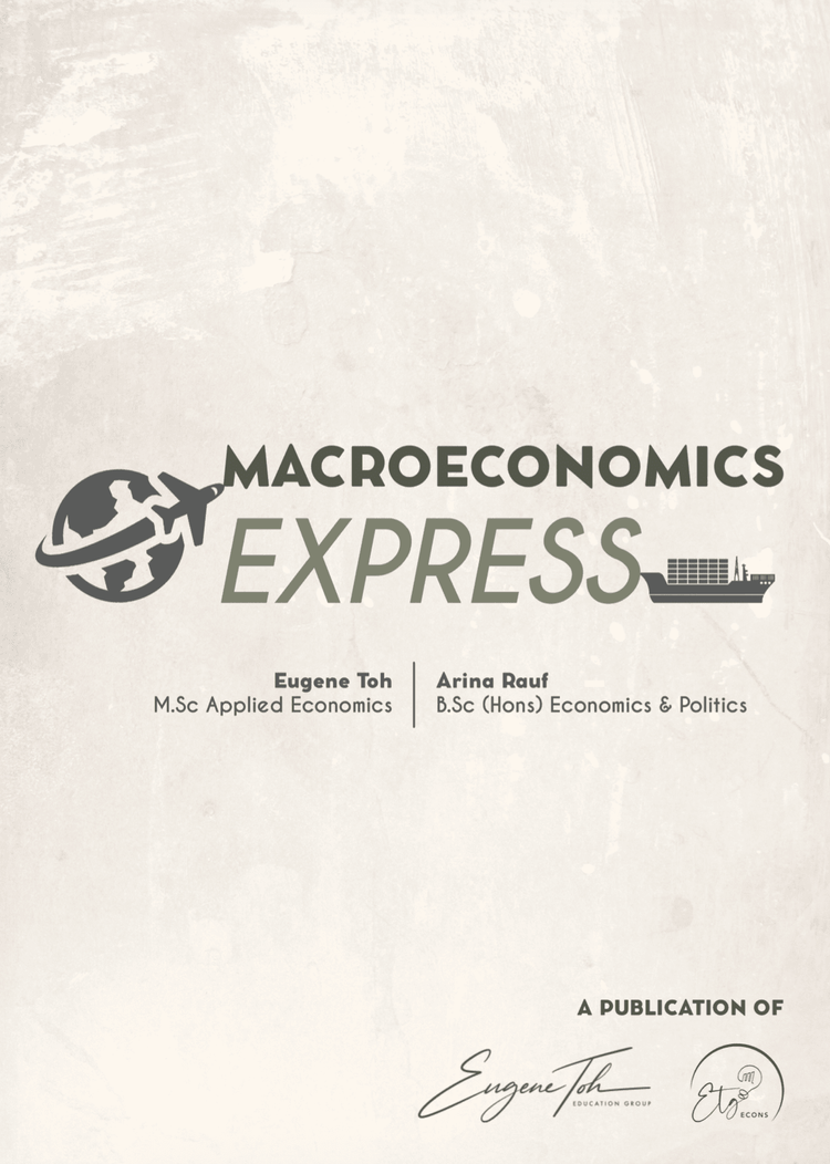 Macroeconomics Express by Mr Eugene Toh, ETG Economics