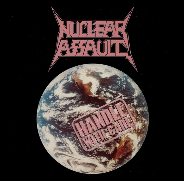 Nuclear Assault Handle With Care