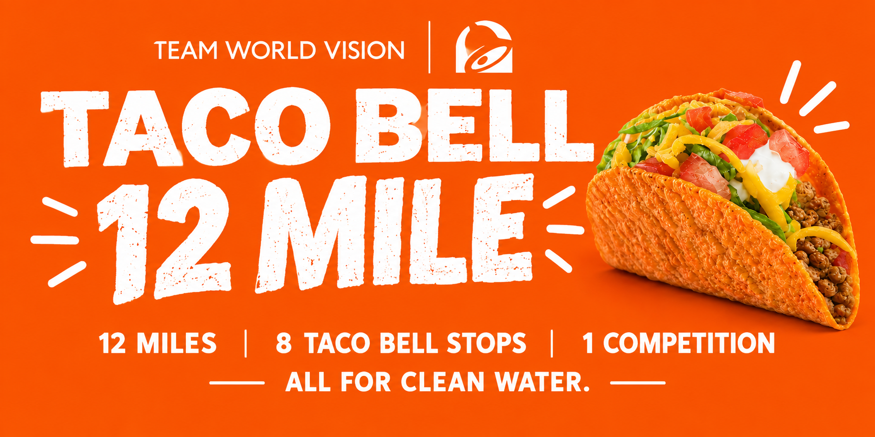 Taco Bell 12 Mile — 12 miles, 8 Taco Bell stops, 1 competition, all for clean water.