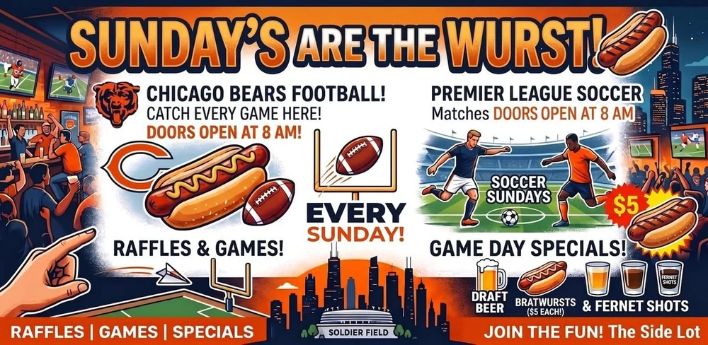 Sundays are the Wurst: Chicago Bears football and Premier League soccer every Sunday at The Side Lot, doors at 8 AM