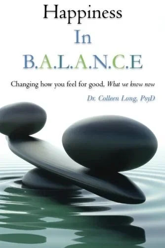 Happiness in B.A.L.A.N.C.E. by Dr. Colleen Long