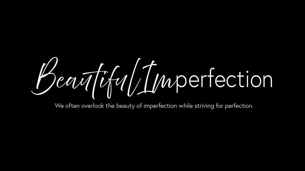 Beautiful Imperfection