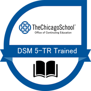 Proudly The Chicago School DSM 5-TR Trained